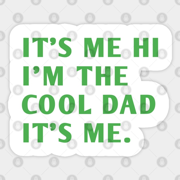 IT'S ME HI I'M THE COOL DAD IT'S ME. Sticker by BlackMeme94